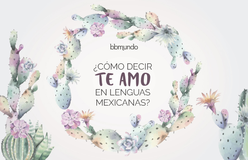 te amo en lenguas mexicanas