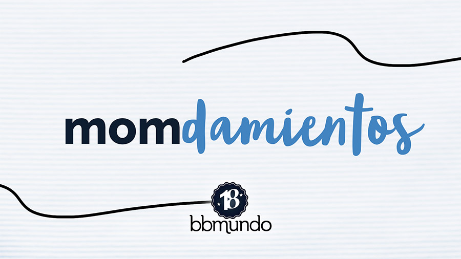 Los momdamientos de la mamá bbmundo