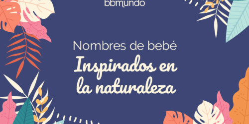 Nombres de bebé inspirados en la naturaleza