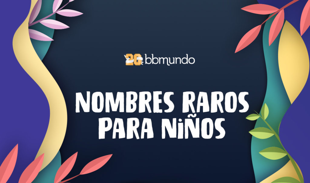 Nombres raros para niños