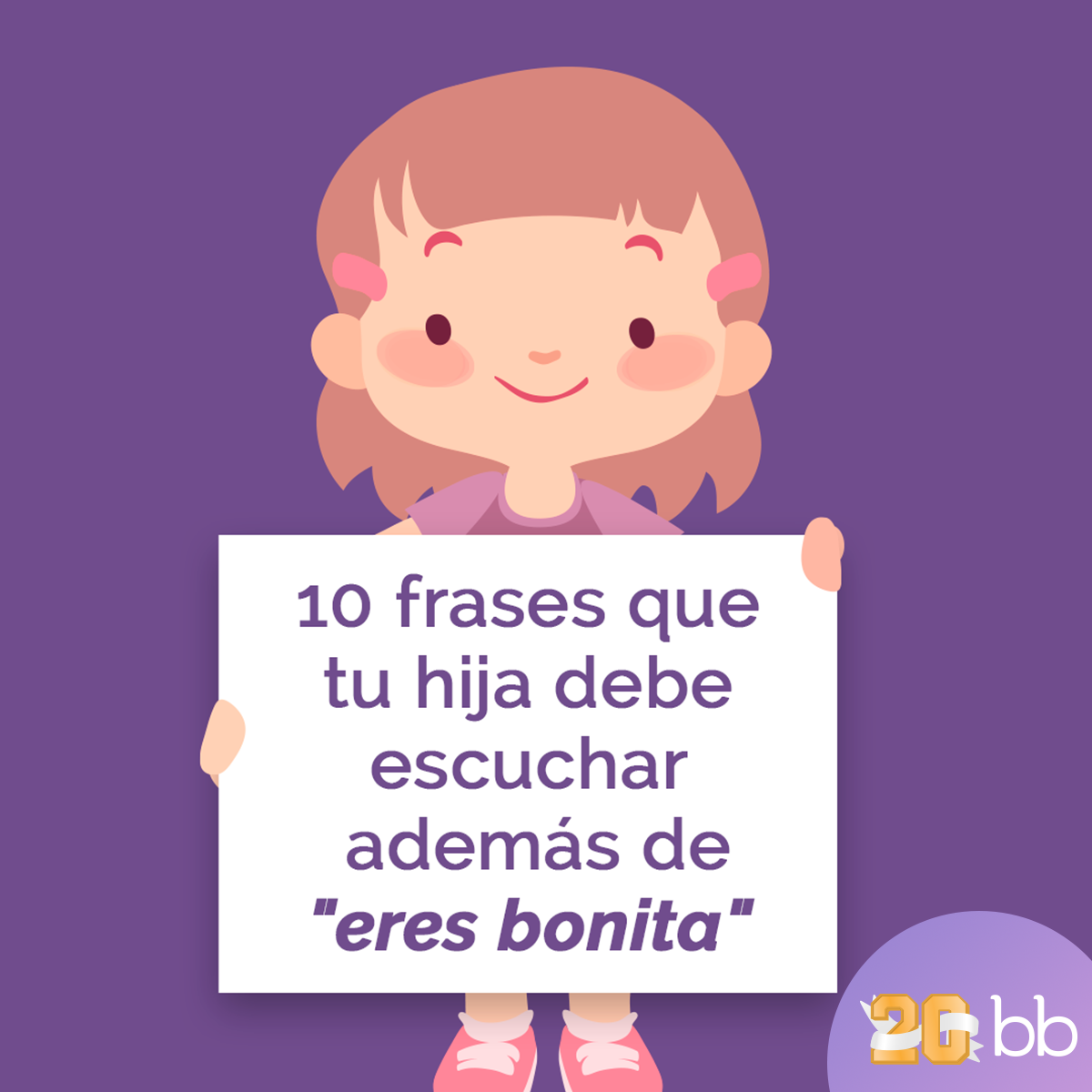 10 Frases Que Tu Hija Debe Escuchar Además De Eres Bonita