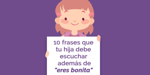 10 frases para niña que tu hija debe escuchar además de «eres bonita»