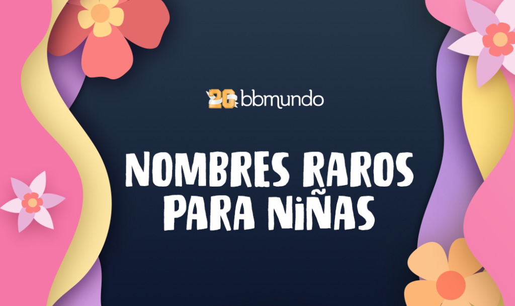 Nombres raros para niñas