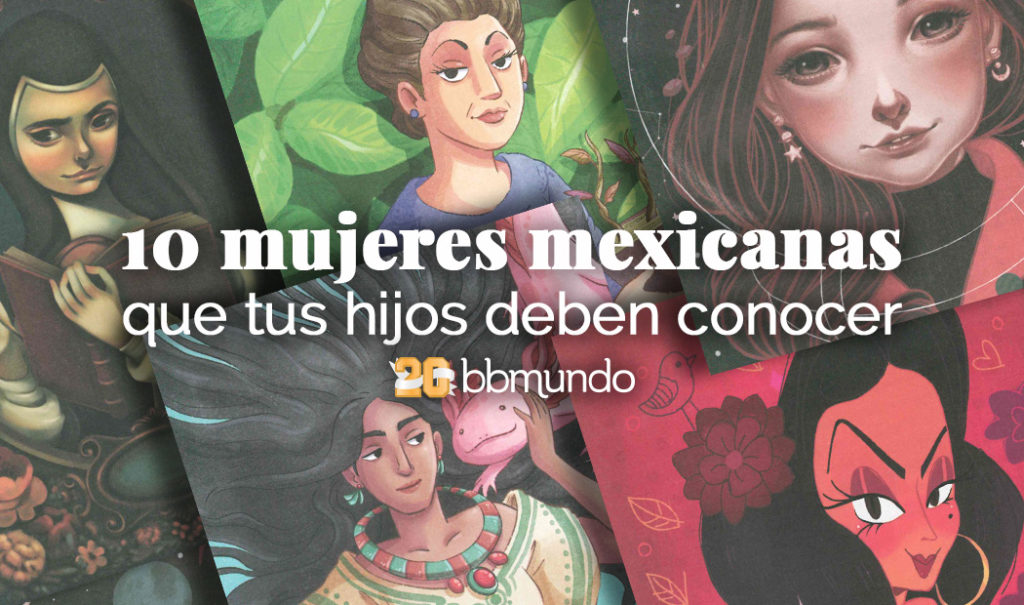 Mujeres mexicanas que tus hijos deben conocer