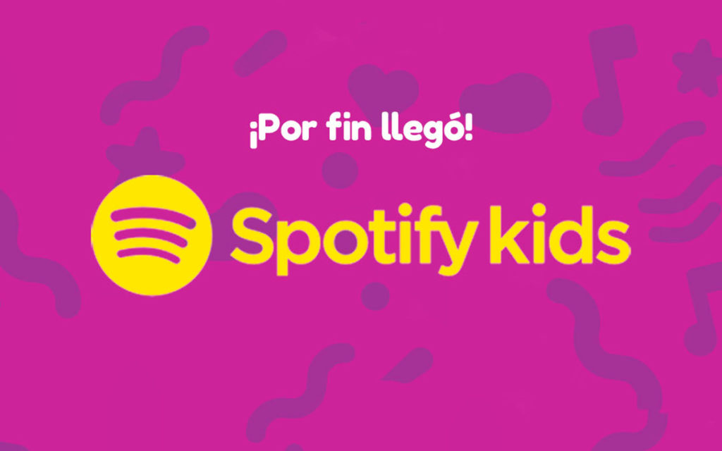 ¡Por fin llega Spotify Kids a México!