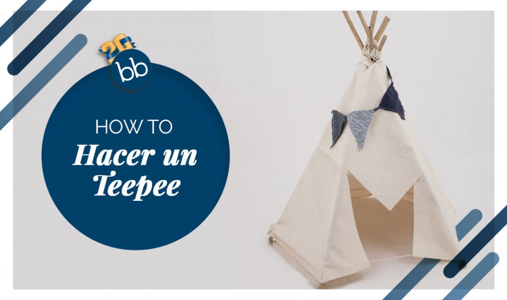 ¿Cómo hacer tu propio teepee?