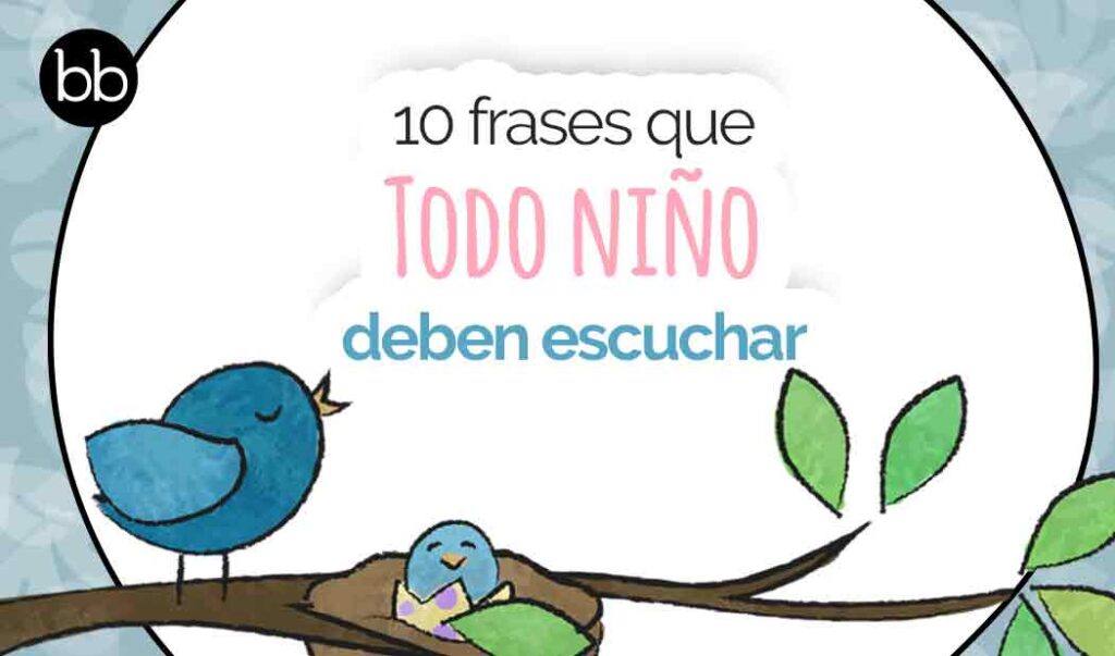 10 Frases que todo niño debe escuchar