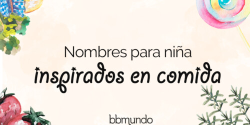 Nombres para niña inspirados en comida