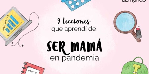 Lecciones que aprendí de ser mamá en pandemia