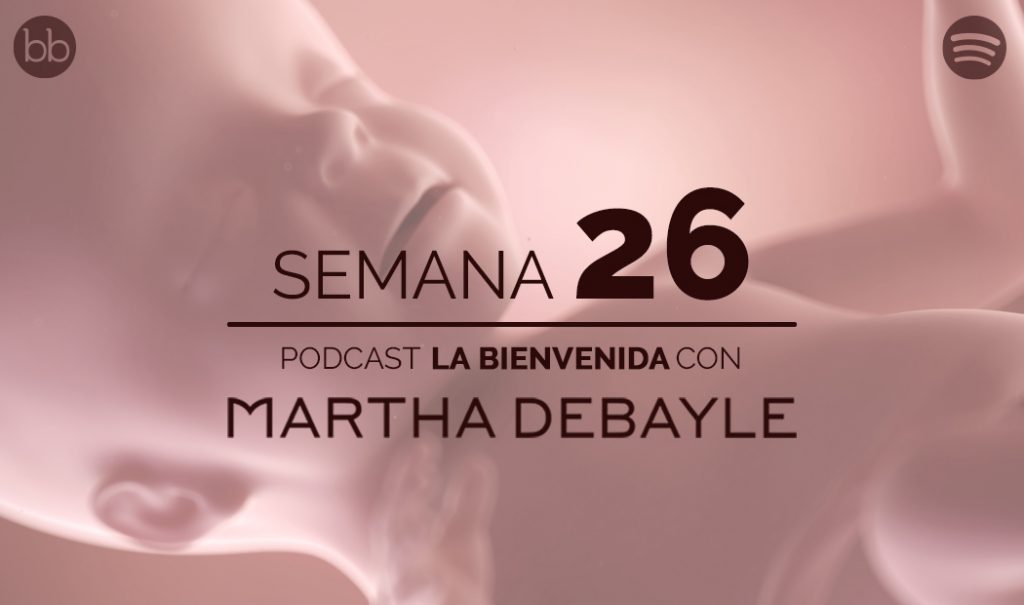 La bienvenida: semana 26 del embarazo