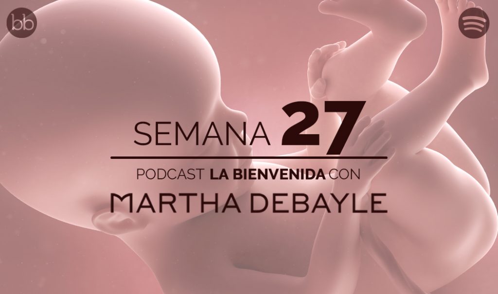 La bienvenida: semana 27 del embarazo