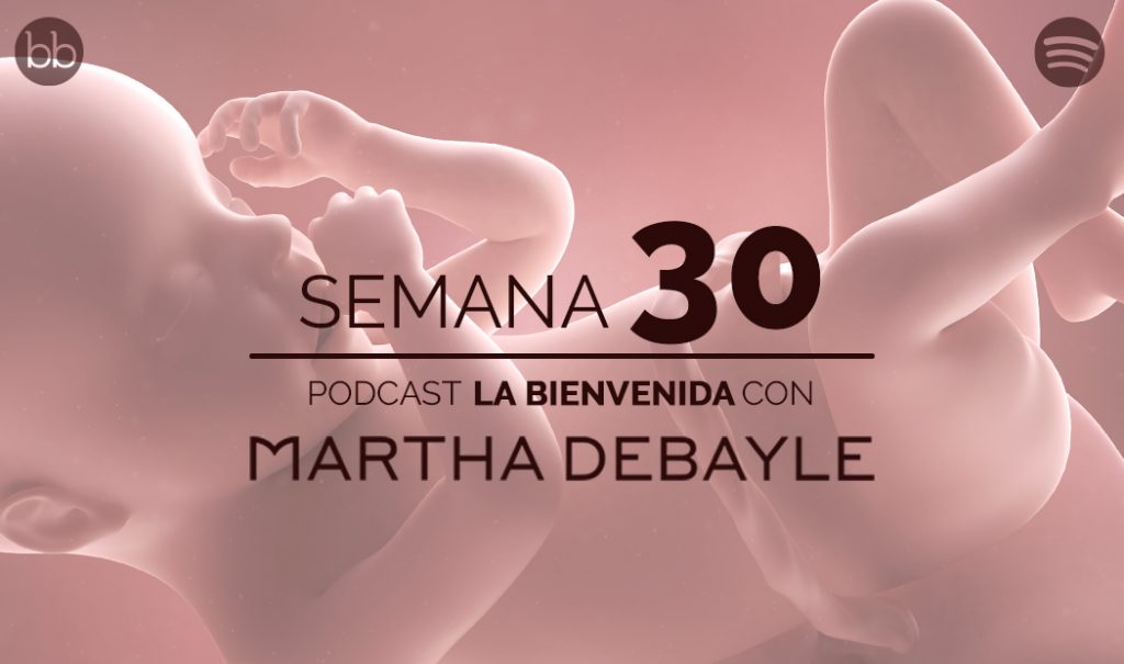 La bienvenida: semana 30 del embarazo