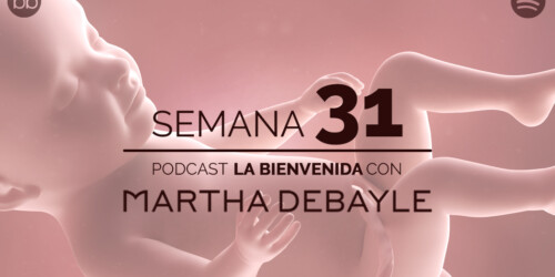 La bienvenida: semana 31 del embarazo