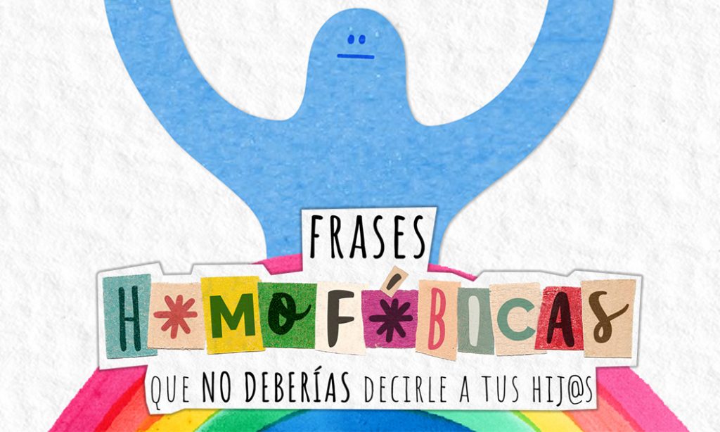 Frases homofóbicas que no debes decirle a tus hijos