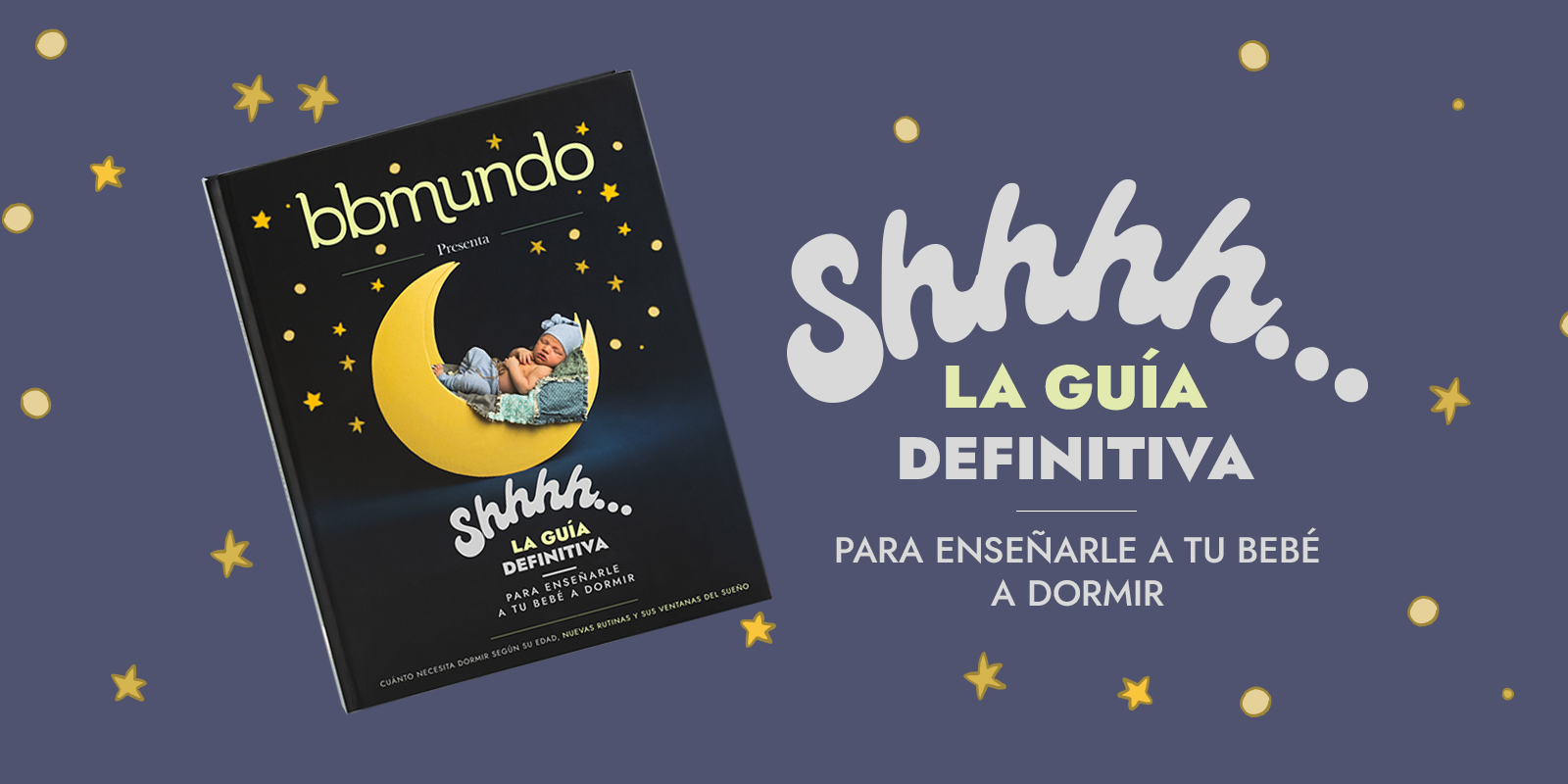 Shhhh... La guía definitiva para enseñarle a tu bebé a dormir